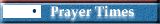 Click to view the Prayer Times page